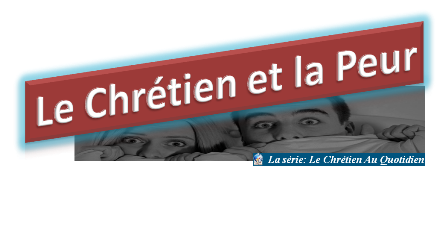 Le chretien et la peur